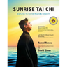 Sunrise Tai CHI: Awaken, Heal and Strengthen Your Mind, Body and Spirit
