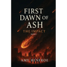 First Dawn of Ash - The Impact