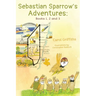 Sebastian Sparrow's Adventures: Books 1, 2 and 3
