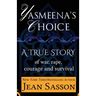 Yasmeena's Choice: A True Story of War, Rape, Courage and Survival