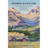 Wyoming Ranch Girl: A Journey seeking Respect, Security and Solace