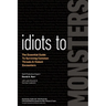 Idiots to Monsters: The Essential Guide to Surviving Common Threats and Violent Encounters