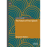 The Future of Free Speech