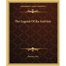 The Legend Of Ra And Isis