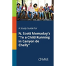 A Study Guide for N. Scott Momaday's "To a Child Running in Canyon De Chelly"
