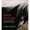 Birds Up Close: An Engineer Explores Their Hidden Wonders