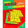 Simple Mazes for Children: 75 Mazes with Five Levels of Difficulty for Kids