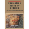 Navigating Hurts to Healing: The Way Through the Wilderness