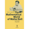 The Mathematical World of Walter Noll: A Scientific Biography