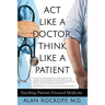 Act Like a Doctor, Think Like a Patient: Teaching Patient-Focused Medicine