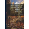 The Ottoman Empire Of The Twentieth Century