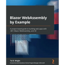 Blazor WebAssembly by Example: A project-based guide to building web apps with .NET, Blazor WebAssembly, and C#