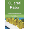 Gujarati Rasoi: A Delicious Journey to the Gujarati Kitchen