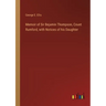 Memoir of Sir Bejamin Thompson, Count Rumford, with Notices of his Daughter