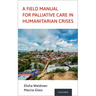 A Field Manual for Palliative Care in Humanitarian Crises