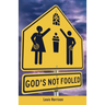 God's Not Fooled