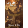 Let Us Begin: Saint Francis's Way of Becoming Like Christ and Renewing the World