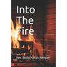 Into The Fire