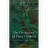 The Dynamics of Plant Growth: Integrating Morphology, Physiology, and Development