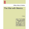 The War with Mexico.