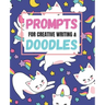 Prompts for Creative Writing and Doodles: Creative Writing with Fantasy Prompts and Unicorns