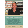 Take Back Your Health: Clean Up and Detoxify the Body, Revitalize Your Organs and Brain Functioning at the Cellular Level, and Intuit for You