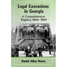 Legal Executions in Georgia: A Comprehensive Registry, 1866-1964