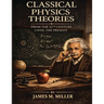 Classical Physics Theories From the 15th Century Until the Present