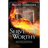 Serve the Worthy: Viking Trading Lands Book Three