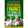 Personal Finance for Teens and Young Adults: Financial Literacy Skills To Empower Your Future, Crush Your Debt & Build Smart Money Habits That Instill