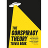 Conspiracy Theory Trivia Book: A Deep Dive Into the World's Most Puzzling Secrets with Trivia Questions, Fascinating Facts and More