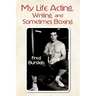 My Life Acting Writing and Sometimes Boxing