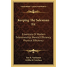 Keeping The Salesman Fit: Essentials Of Modern Salesmanship, Mental Efficiency, Physical Efficiency