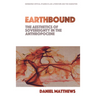 Earthbound: The Aesthetics of Sovereignty in the Anthropocene