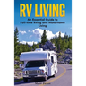 RV Living: An Essential Guide to Full-time Rving and Motorhome Living
