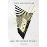 Old Testament Ethics: A Guided Tour
