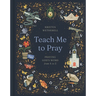 Teach Me to Pray: Praying God's Word from A to Z