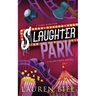Slaughter Park Deluxe Edition: A Dark Rom-Com