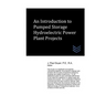 An Introduction to Pumped Storage Hydroelectric Power Plant Projects