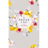 A Prayer a Day for Mothers: A Year of Wisdom and Guidance from God's Word (a 365-Day Prayer Devotional for Busy Moms)