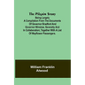 The Pilgrim Story;Being largely a compilation from the documents of Governor Bradford and Governor Winslow, severally and in collaboration; together w