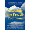 Governing the Frozen Commons: The Antarctic Regime and Environmental Protection