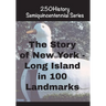 The Story of New York - Long Island In 100 Landmarks