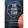 The Blue Team: A Novel About Faith & Basketball