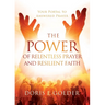The Power of Relentless Prayer and Resilient Faith: Your Portal to Answered Prayer