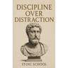Discipline Over Distraction