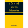 A Key to Lord Tennyson's 'In Memoriam'