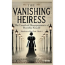 The Vanishing Heiress: The Unsolved Disappearance of Dorothy Arnold