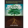 Influence On Purpose: 5 Principles for Leaders to Build Regenerative Cultures
