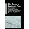 The Canon in Southeast Asian Literature: Literatures of Burma, Cambodia, Indonesia, Laos, Malaysia, Phillippines, Thailand and Vietnam